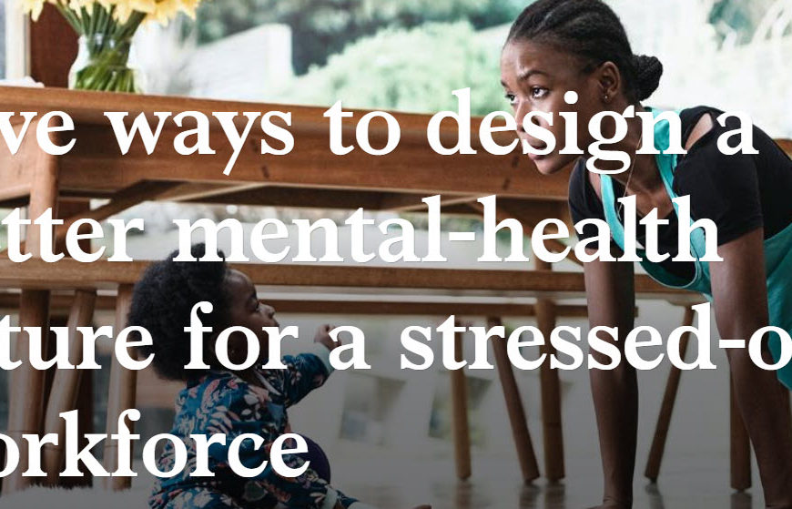 Five ways to design a better mental-health future for a stressed-out workforce